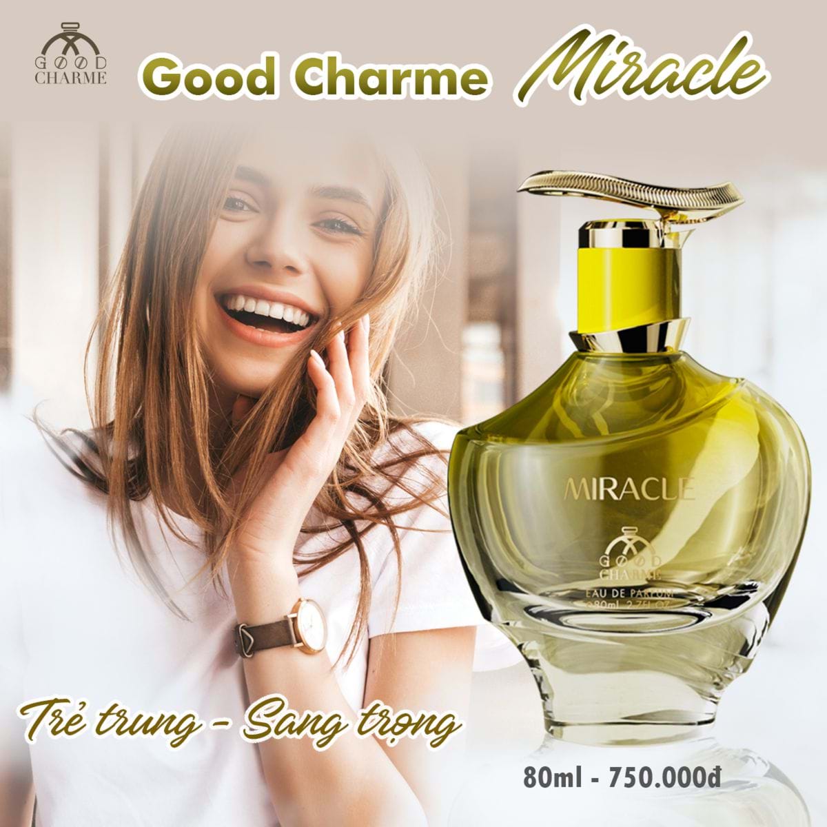 Good Charme Miracle – Thơm kiểu Pháp tôn lên vẻ thanh thoát, sang trọng  